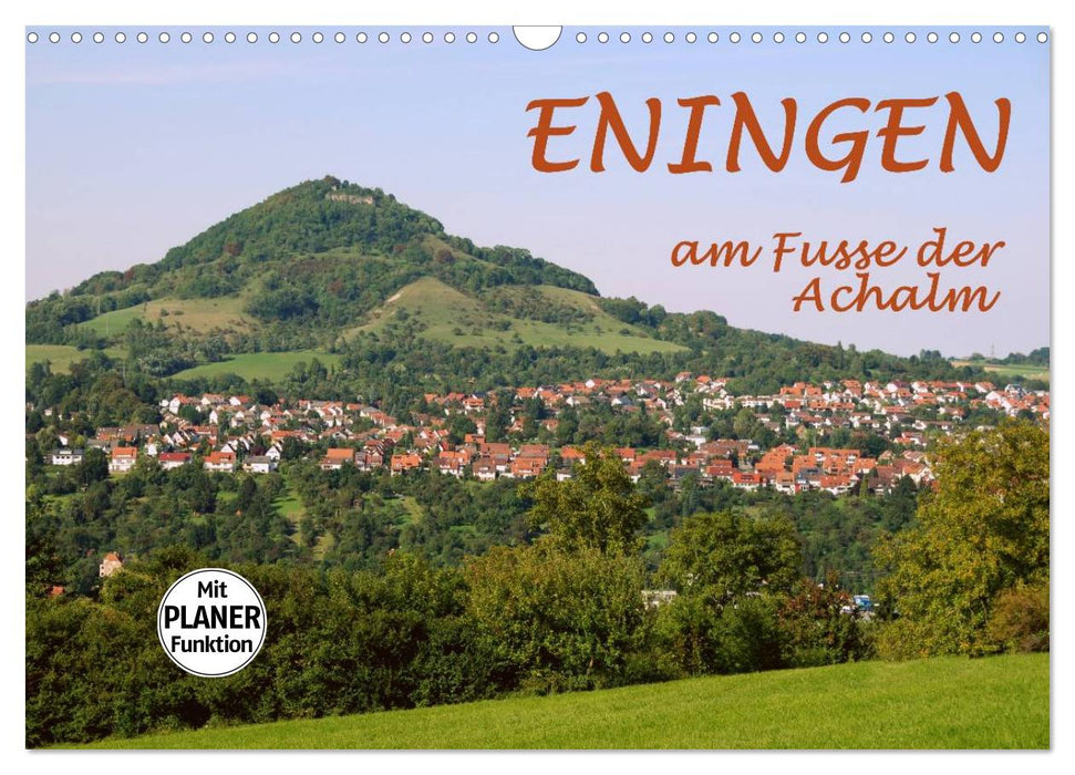 Eningen am Fusse der Achalm (CALVENDO Wandkalender 2025)