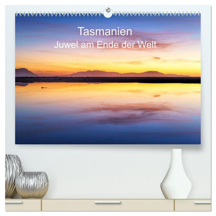 Tasmanien - Juwel am anderen Ende der Welt (CALVENDO Premium Wandkalender 2025)