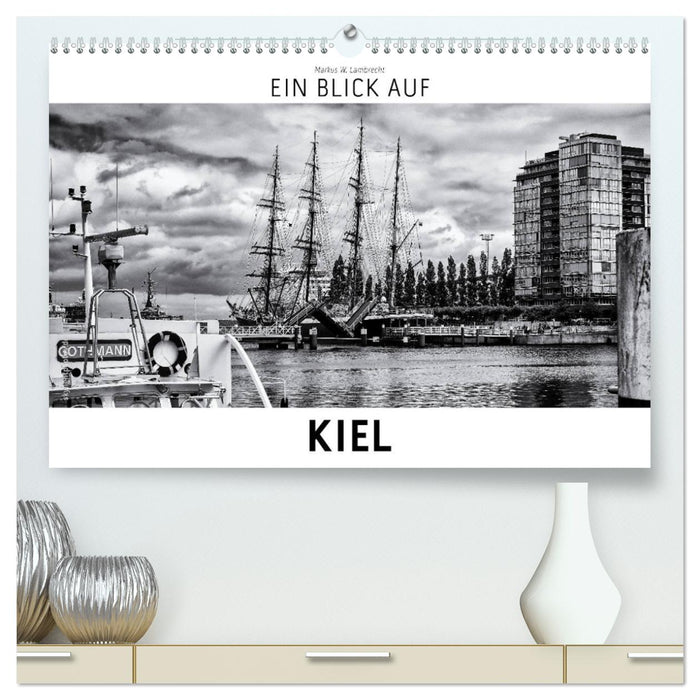 Ein Blick auf Kiel (CALVENDO Premium Wandkalender 2025)