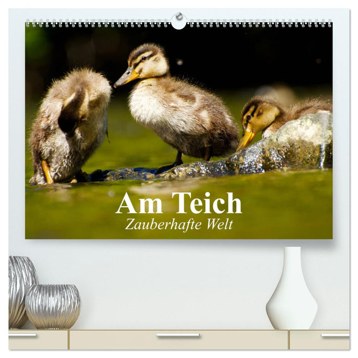 Am Teich. Zauberhafte Welt (CALVENDO Premium Wandkalender 2025)