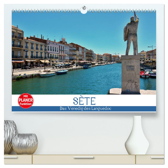 Sète - Das Venedig des Languedoc (CALVENDO Premium Wandkalender 2025)