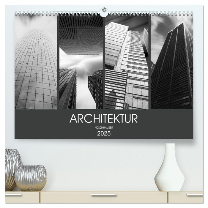 Architektur Hochhäuser (CALVENDO Premium Wandkalender 2025)