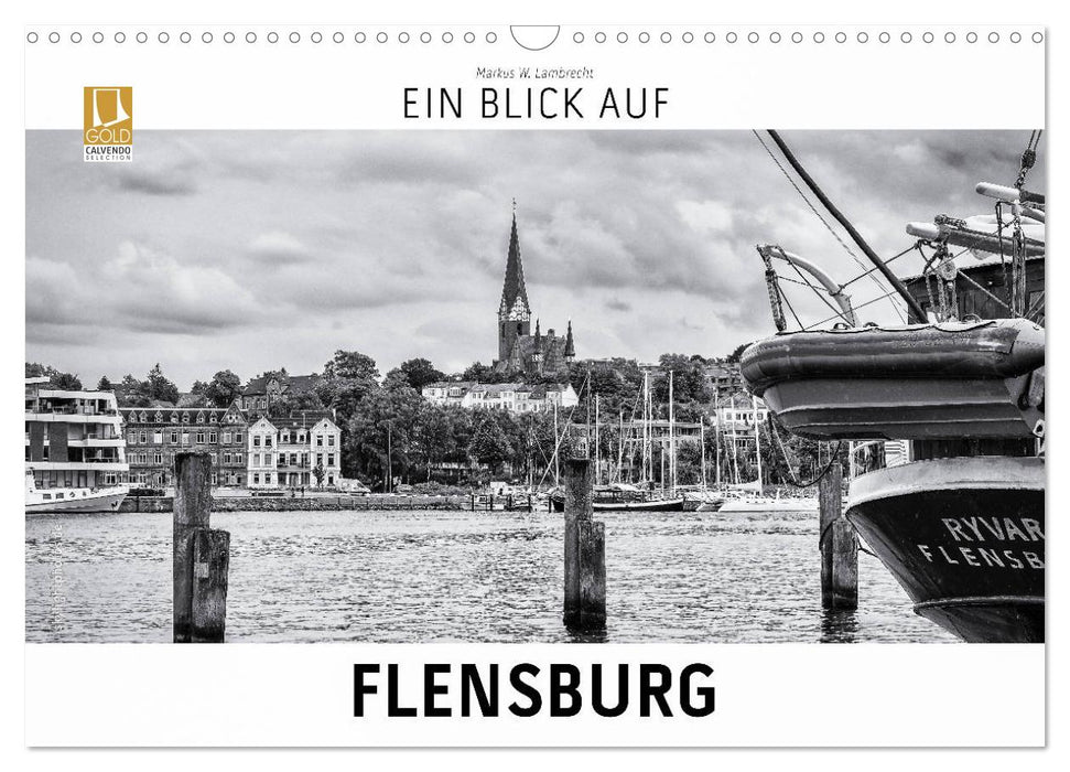 Ein Blick auf Flensburg (CALVENDO Wandkalender 2025)