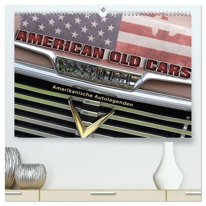 American Old Cars - Amerikanische Autolegenden (CALVENDO Premium Wandkalender 2025)