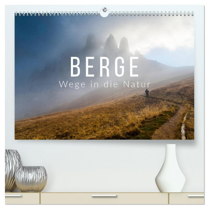 Berge. Wege in die Natur (CALVENDO Premium Wandkalender 2025)