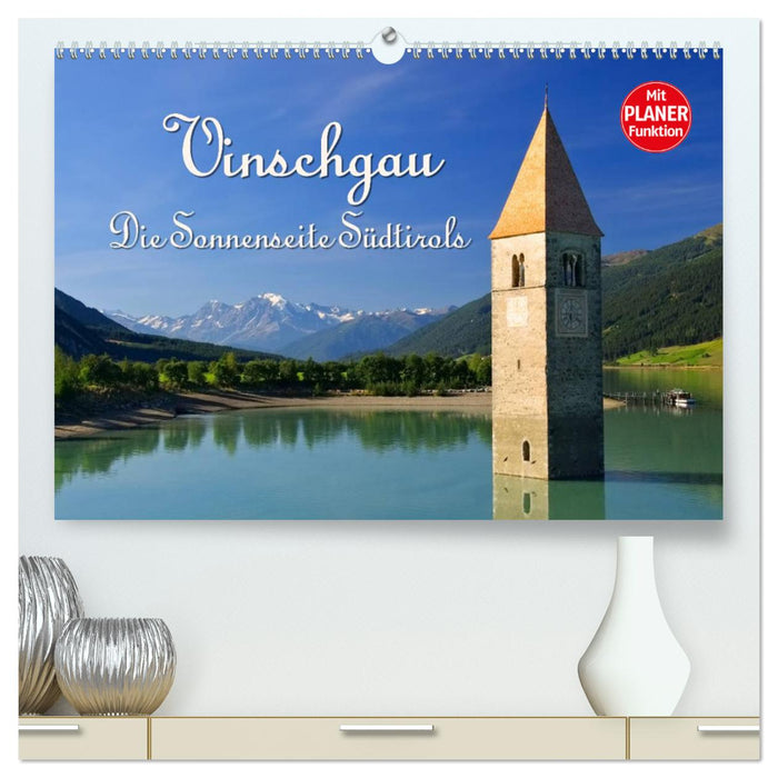 Vinschgau - Die Sonnenseite Südtirols (CALVENDO Premium Wandkalender 2025)