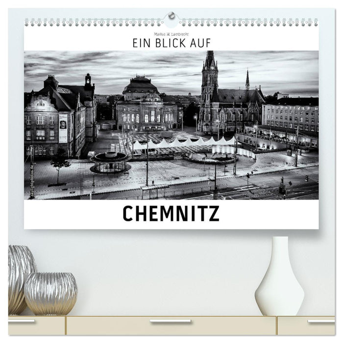 Ein Blick auf Chemnitz (CALVENDO Premium Wandkalender 2025)