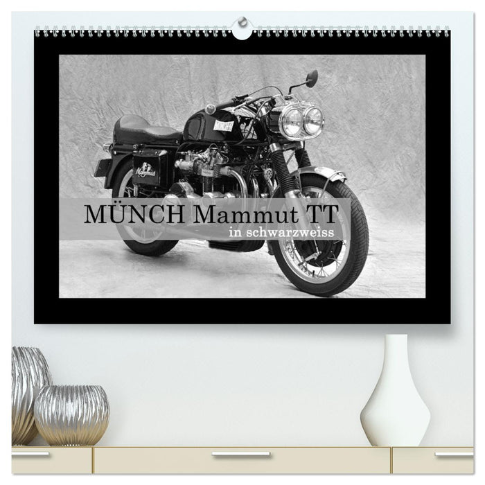 Münch Mammut TT in schwarzweiss (CALVENDO Premium Wandkalender 2025)