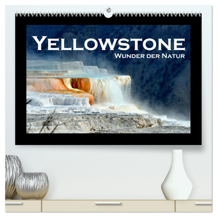 Yellowstone - Wunder der Natur (CALVENDO Premium Wandkalender 2025)