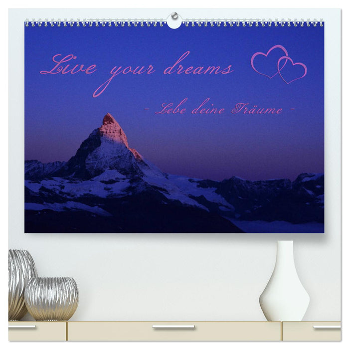 Live your dreams - Lebe deine Träume (CALVENDO Premium Wandkalender 2025)