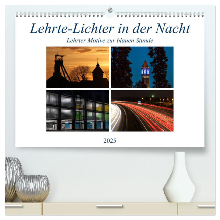 Lehrte - Lichter in der Nacht (CALVENDO Premium Wandkalender 2025)