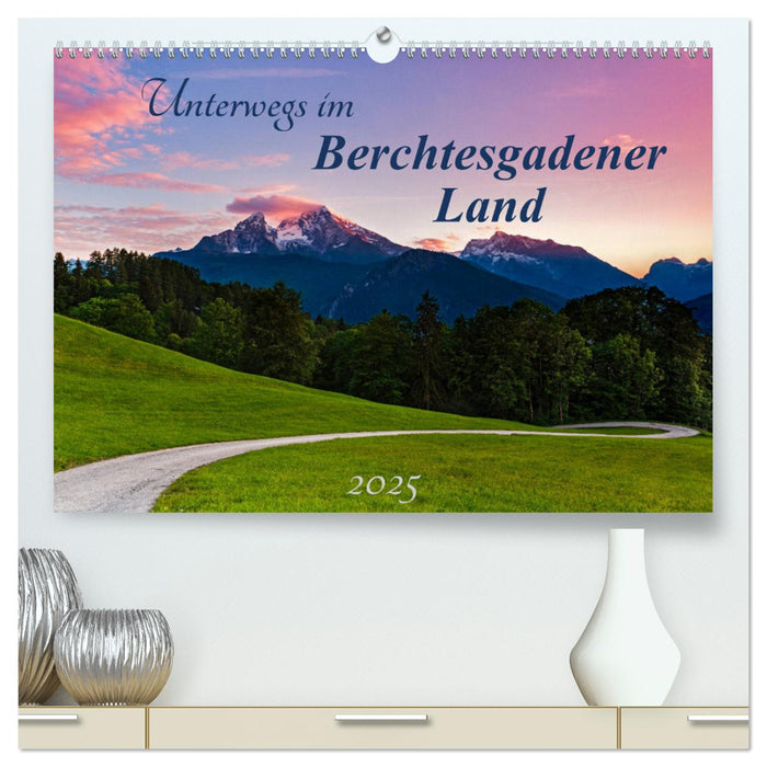 Unterwegs im Berchtesgadener Land 2025 (CALVENDO Premium Wandkalender 2025)