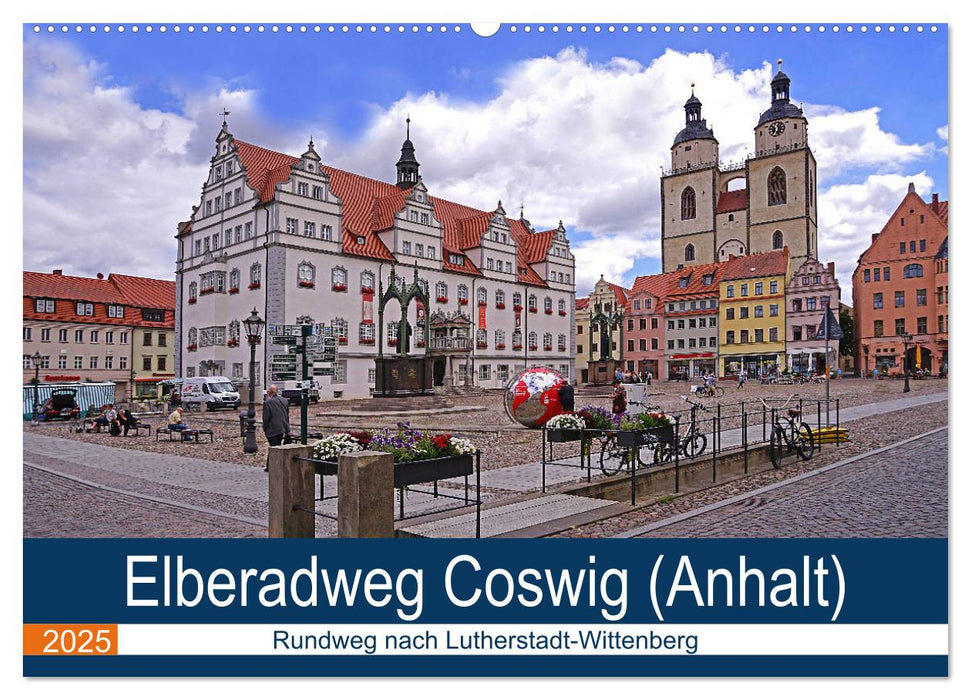 Elberadweg Coswig (Anhalt) (CALVENDO Wandkalender 2025)