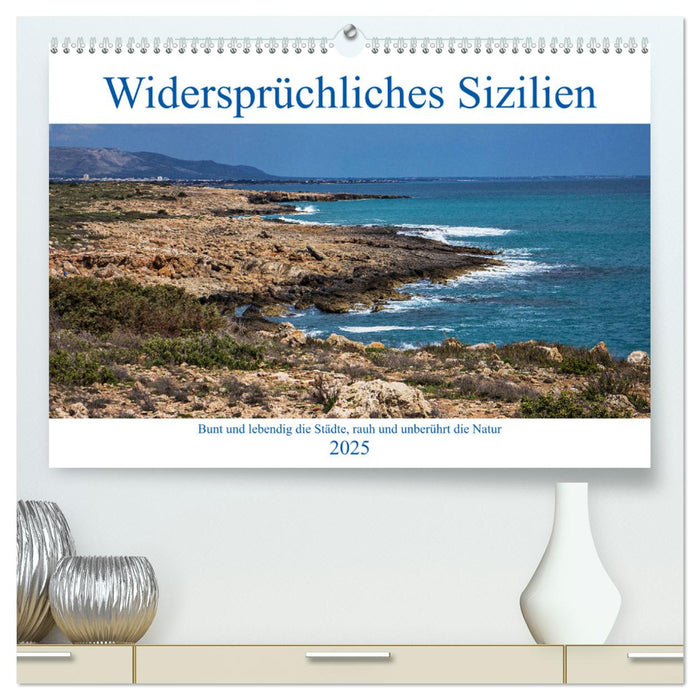 Widersprüchliches Sizilien (CALVENDO Premium Wandkalender 2025)