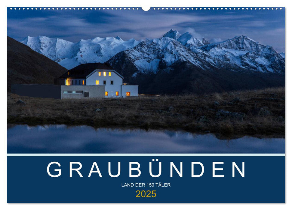 Graubünden - Land der 150 Täler (CALVENDO Wandkalender 2025)