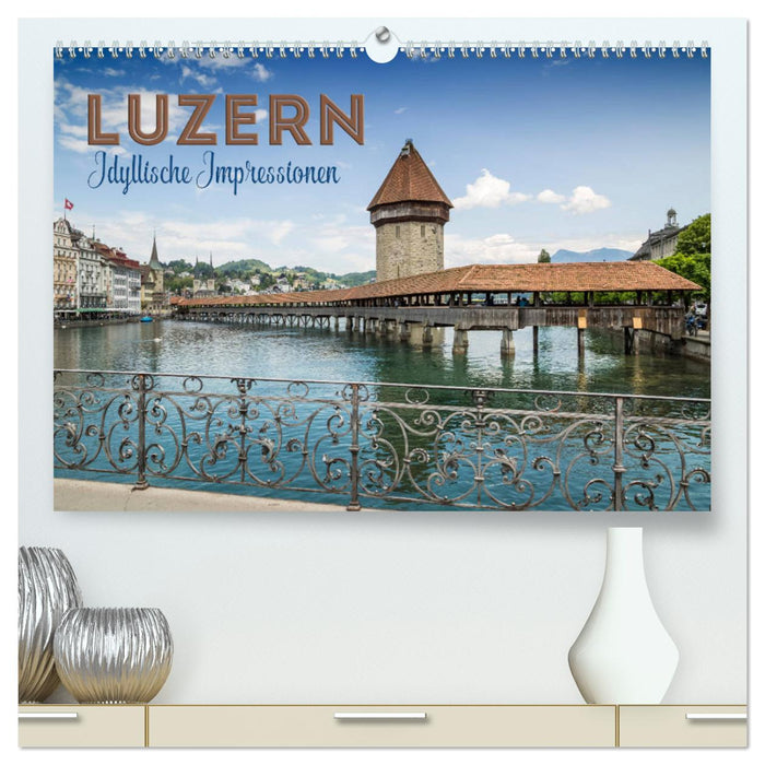 LUZERN Idyllische Impressionen (CALVENDO Premium Wandkalender 2025)