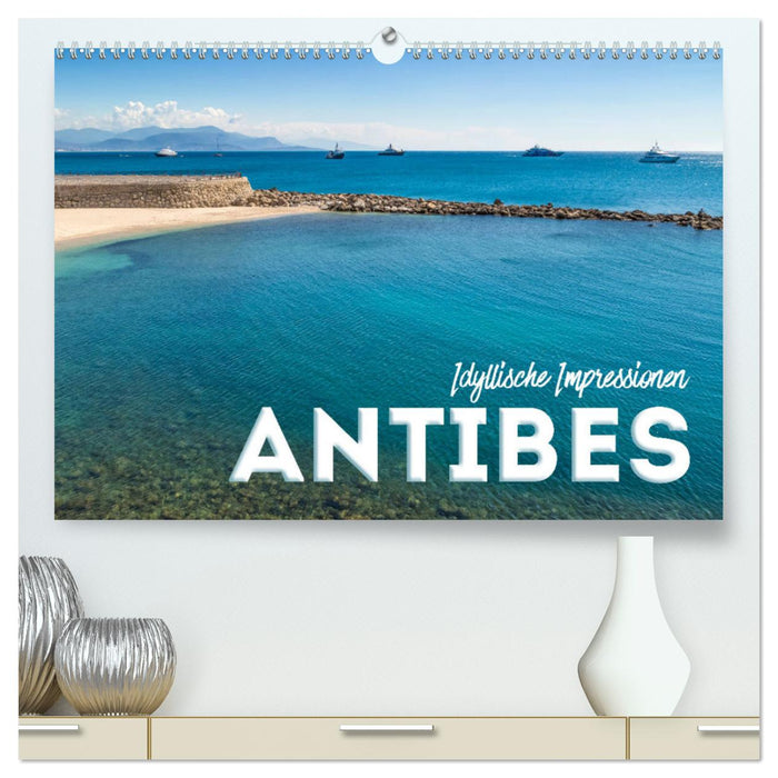 ANTIBES Idyllische Impressionen (CALVENDO Premium Wandkalender 2025)