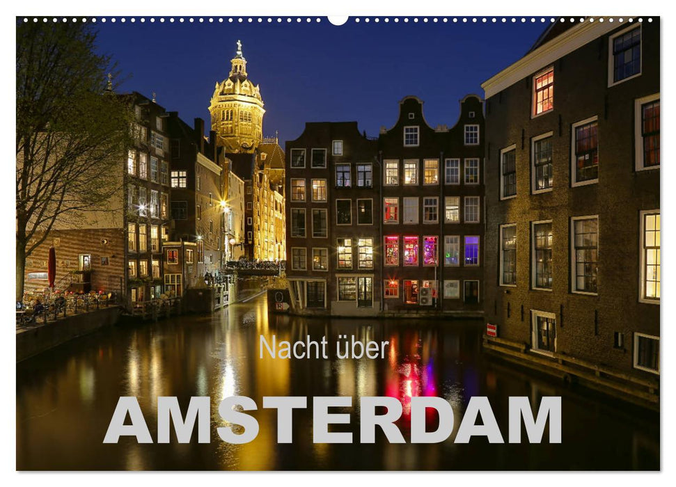 Nacht über Amsterdam (CALVENDO Wandkalender 2025)