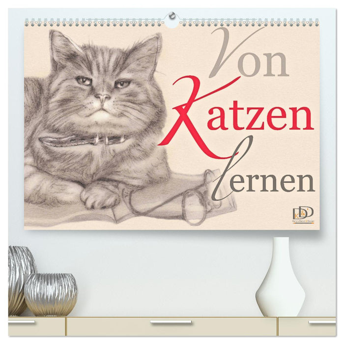 Von Katzen lernen (CALVENDO Premium Wandkalender 2025)