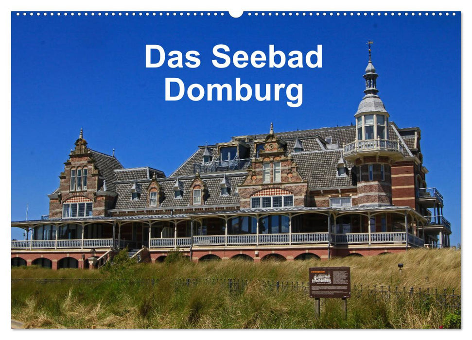 Das Seebad Domburg (CALVENDO Wandkalender 2025)