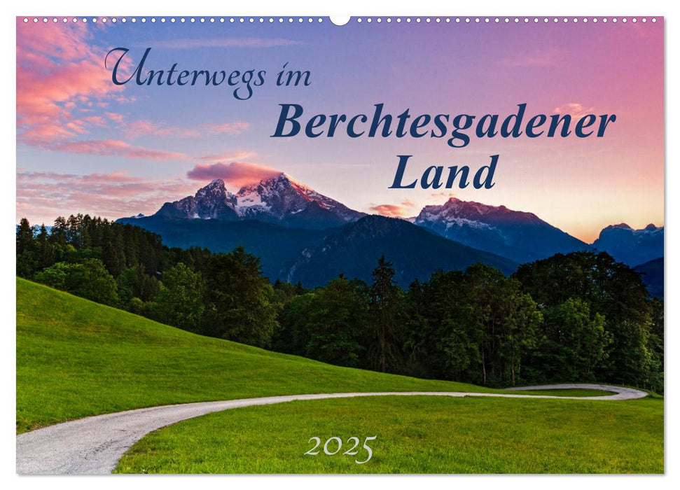 Unterwegs im Berchtesgadener Land 2025 (CALVENDO Wandkalender 2025)