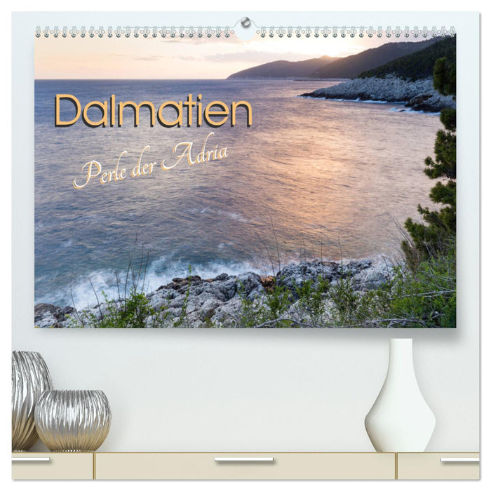 Dalmatien - Perle der Adria (CALVENDO Premium Wandkalender 2025)