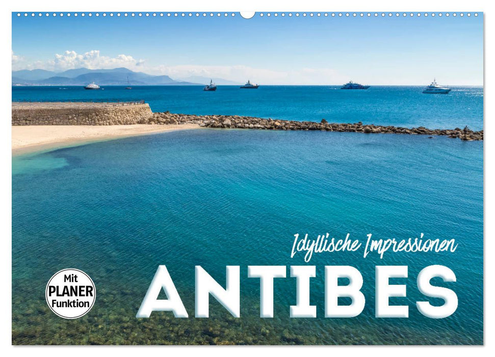 ANTIBES Idyllische Impressionen (CALVENDO Wandkalender 2025)