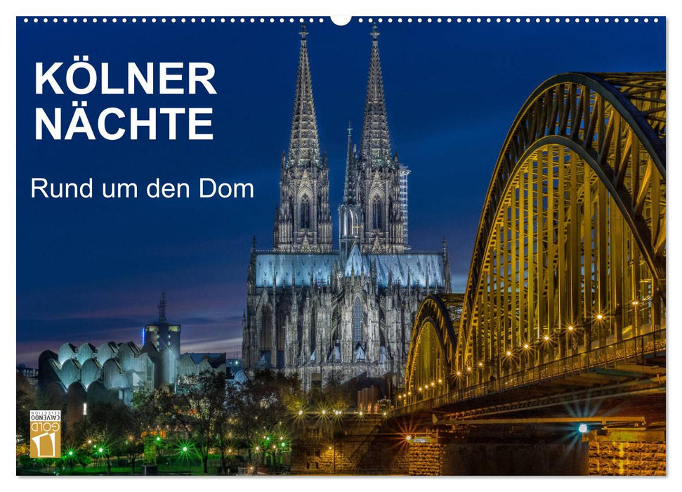 Kölner Nächte. Rund um den Dom. (CALVENDO Wandkalender 2025)