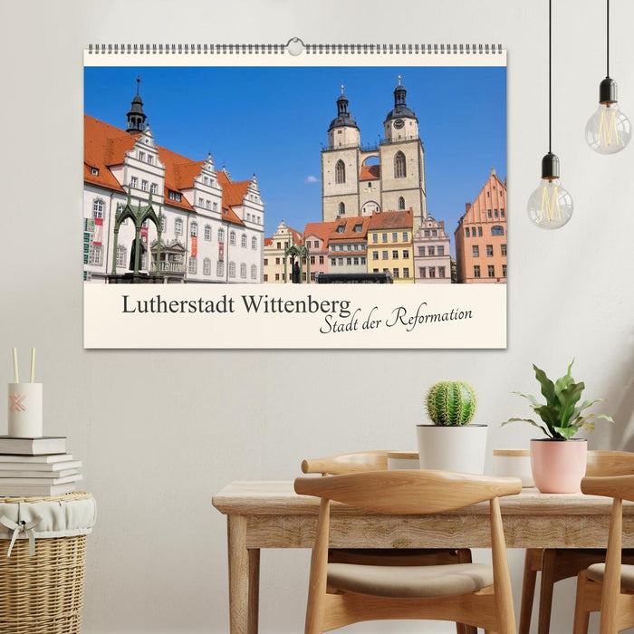 Lutherstadt Wittenberg - Stadt der Reformation (CALVENDO Wandkalender 2025)