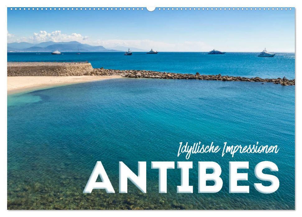 ANTIBES Idyllische Impressionen (CALVENDO Wandkalender 2025)