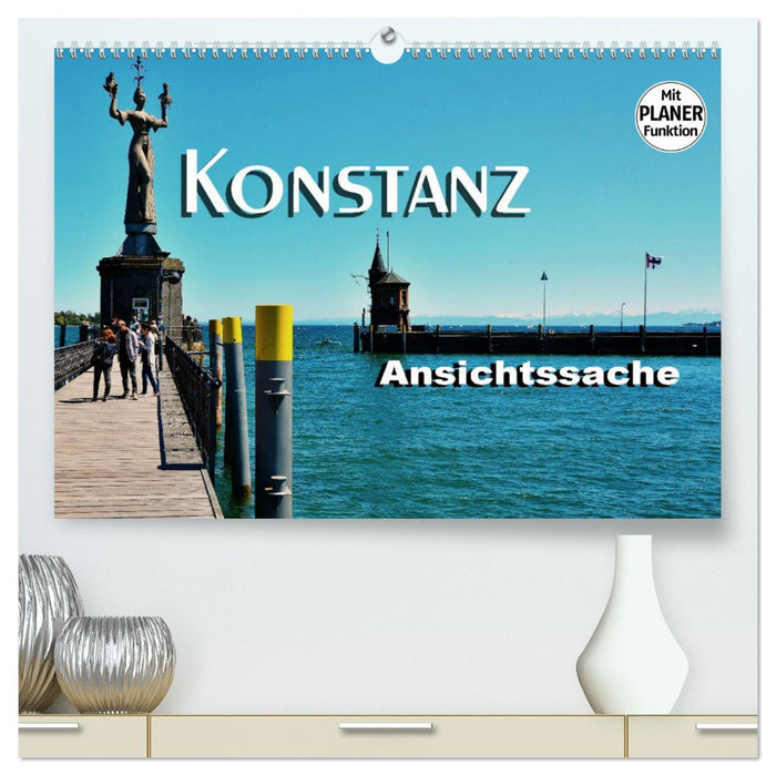 Konstanz - Ansichtssache (CALVENDO Premium Wandkalender 2025)