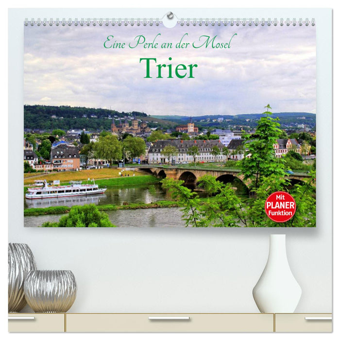 Eine Perle an der Mosel - Trier (CALVENDO Premium Wandkalender 2025)