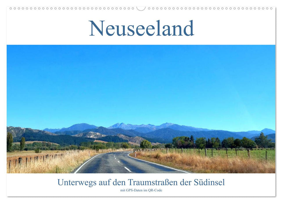 Neuseeland Unterwegs auf den Traumstraßen der Südinsel (CALVENDO Wandkalender 2025)