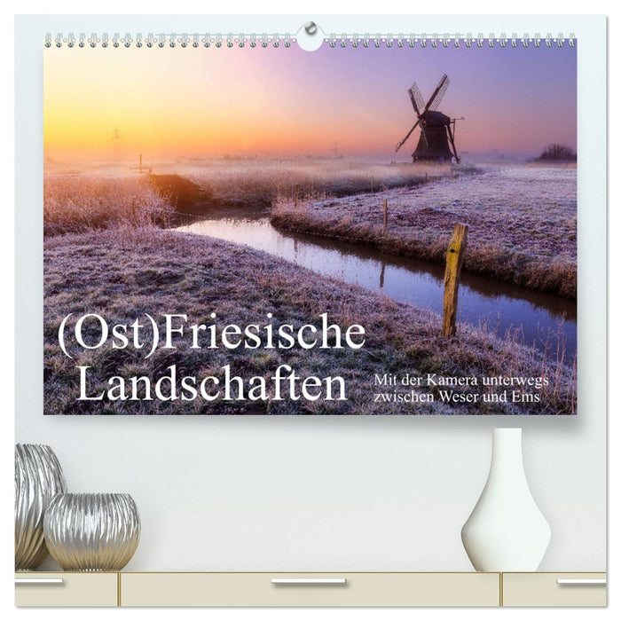 (Ost)Friesische Landschaften (CALVENDO Premium Wandkalender 2025)