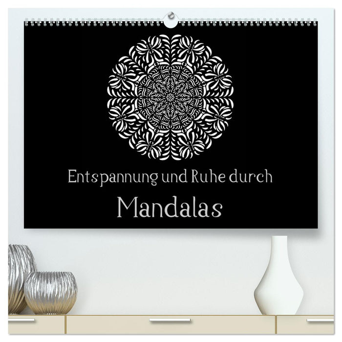 Entspannung und Ruhe durch Mandalas (CALVENDO Premium Wandkalender 2025)