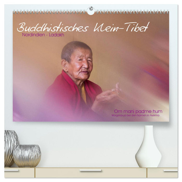 Buddhistisches Klein-Tibet (CALVENDO Premium Wandkalender 2025)