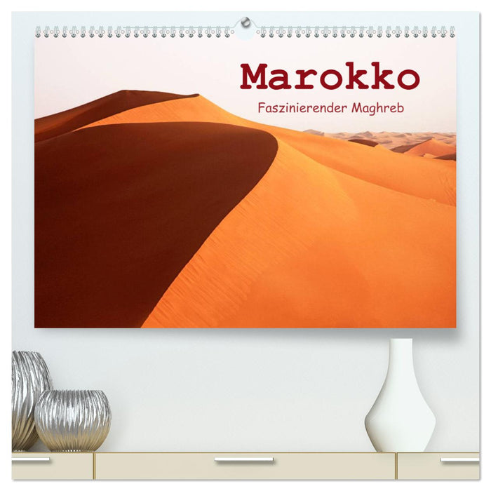 Marokko - Faszinierender Maghreb (CALVENDO Premium Wandkalender 2025)