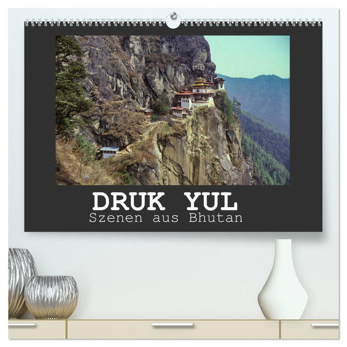 Druk Yul - Szenen aus Bhutan (CALVENDO Premium Wandkalender 2025)