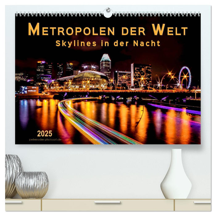 Metropolen der Welt - Skylines in der Nacht (CALVENDO Premium Wandkalender 2025)