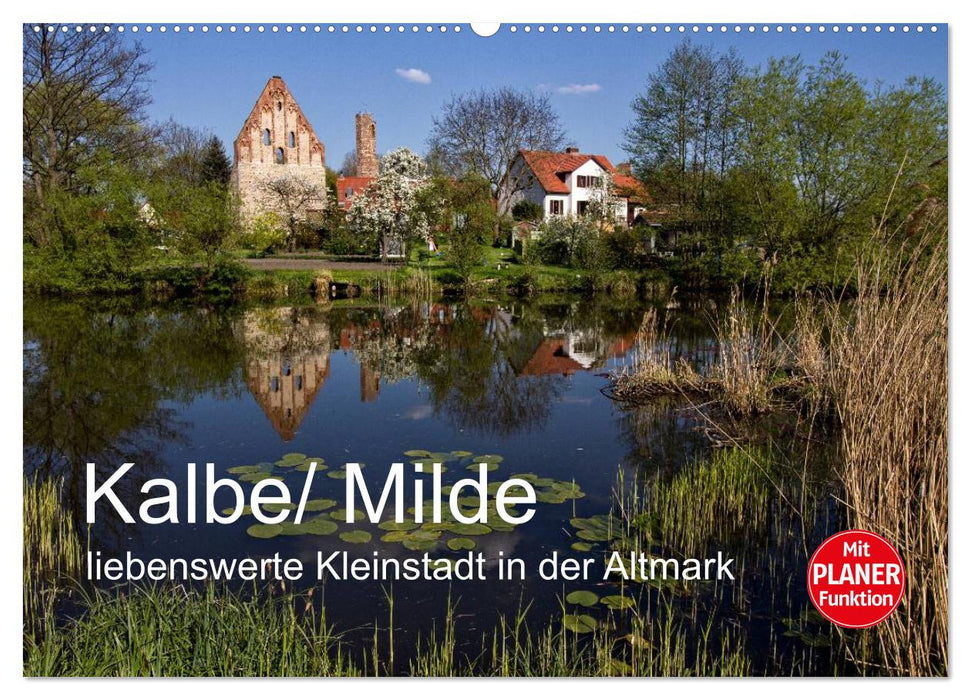 Kalbe/ Milde - liebenswerte Kleinstadt in der Altmark (CALVENDO Wandkalender 2025)