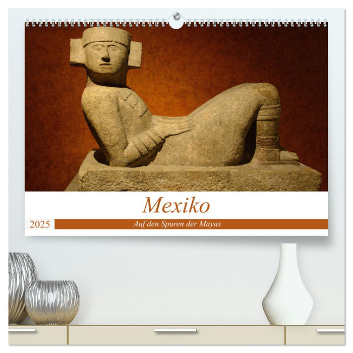 Mexiko. Auf den Spuren der Mayas (CALVENDO Premium Wandkalender 2025)