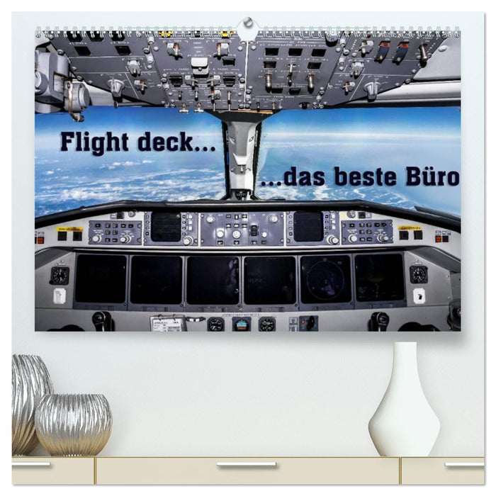 Flight deck - das beste Büro (CALVENDO Premium Wandkalender 2025)