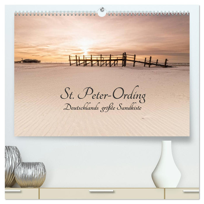 St. Peter-Ording. Deutschlands größte Sandkiste (CALVENDO Premium Wandkalender 2025)