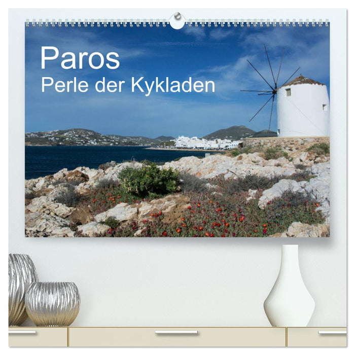 Paros, Perle der Kykladen (CALVENDO Premium Wandkalender 2025)