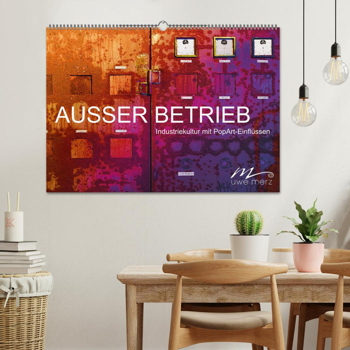 AUSSER BETRIEB - Industriekultur mit PopArt-Einflüssen (CALVENDO Wandkalender 2025)