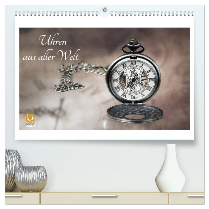 Uhren aus aller Welt (CALVENDO Premium Wandkalender 2025)