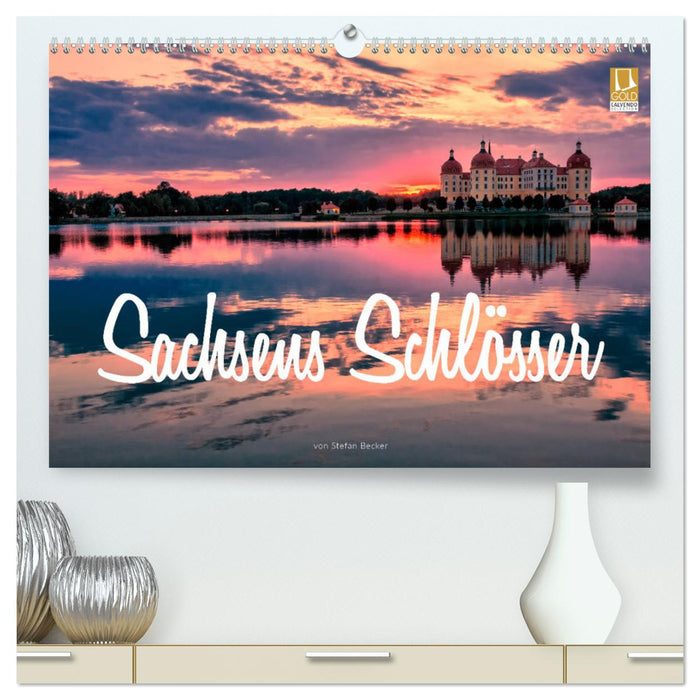 Sachsens Schlösser (CALVENDO Premium Wandkalender 2025)