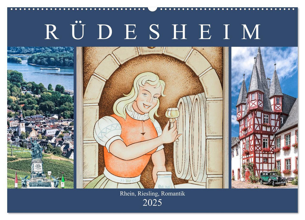 Rüdesheim - Rhein, Riesling, Romantik (CALVENDO Wandkalender 2025)