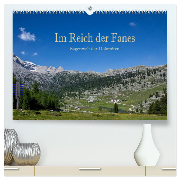 Im Reich der Fanes - Sagenwelt der Dolomiten (CALVENDO Premium Wandkalender 2025)