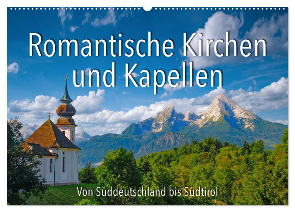 Romantische Kirchen und Kapellen (CALVENDO Wandkalender 2025)